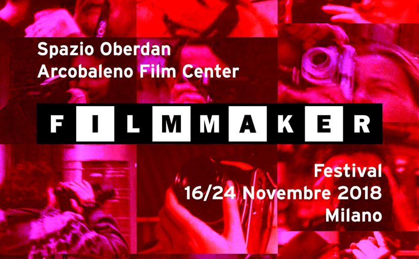 FILMMAKER FESTIVAL Spazio Oberdan, Arcobaleno Film Center Milano