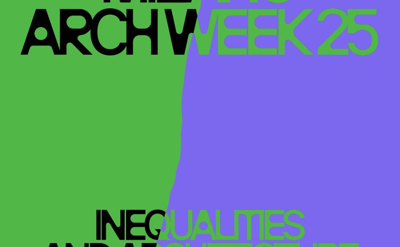 Triennale Milano Milano Arch Week 2025 Inequalities and Architecture