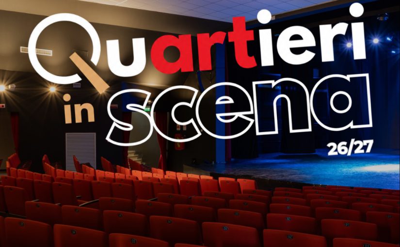 “QUARTIERI IN SCENA” Teatro della Quattordicesima Milano